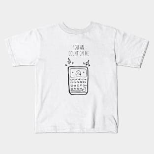 You Can Count On me Kids T-Shirt